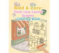 Bold & Cozy: Thick Line Corner Scenes Coloring Book