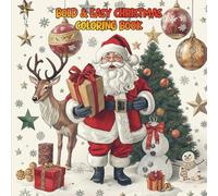 Bold, Cute & Cozy Christmas Coloring Book: Simple and Fun Holiday Designs Featuring Santa, Reindeer, Snowmen, Christmas Trees, and More - Perfect for Kids, Seniors, and All Ages