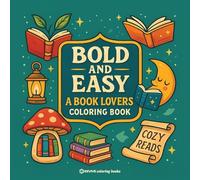 Bold & Easy A Book Lovers Coloring Book: Relaxing Stress Relief Coloring