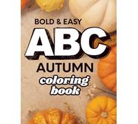Bold & Easy ABC Autumn Coloring Book: by Annspiration Station