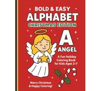 Bold & Easy Alphabet Christmas Edition: A Fun Holiday Coloring Book for Kids Ages 3-7