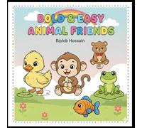 Bold & Easy Animal Friends: My First Toddler Coloring Book with Large Outlines: Simple Animal Pages for Kids Ages 3-6, Preschoolers, and Kindergarten Preparation