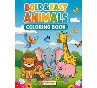 Bold & Easy Animals Coloring Book for Kids, Seniors and Memory Care: Large Print Animal Coloring - Relaxing and Simple for Kids, Seniors and Memory Care