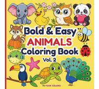Bold & Easy Animals Coloring Book Vol. 2: Cute and Fun Animal Coloring Pages to Support Fine Motor Skills for Kids Ages 3-8