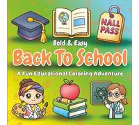 Bold & Easy Back to School A Fun Educational Coloring Adventure: A Bold and Easy Coloring Book for Preschool and Kindergarten Kids Ages 3-7 |8.5 x 8.5 ... Parents, and Early Learners at Home or School