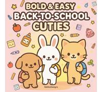 Bold & Easy Back-To-School Cuties: A Kawaii Back-to-School Coloring Book for Adults with Bold Lines, Cute Animals, Classroom Moments, and Cozy Stress Relief