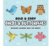 Bold & Easy Birds & Butterflies: Graceful Winged Designs and Floral Motifs | Relaxing Coloring Book for Adults
