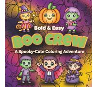 Bold & Easy Boo Crew A Spooky-Cute Coloring Adventure: Bold and Easy Halloween Coloring Book for Kids Ages 3-8 and Seniors |8.5 x 8.5 inches| Cute Spooky Fun for Fall Gifts and Stress Relief