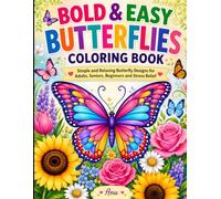 Bold & Easy Butterflies Coloring Book: Simple and Relaxing Butterfly Designs for Adults, Seniors, Beginners and Stress Relief