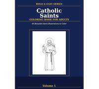 Bold & Easy Catholic Saints Coloring Book for Adults: 40 Large-Print Pages of Beloved Saints & Holy Images - Perfect for Seniors, Beginners & Devotional Coloring