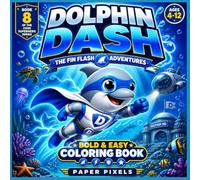 BOLD & EASY CHIBI DOLPHIN DASH COLORING BOOK FOR KIDS :: BOOK 8 OF CHIBI SUPERHERO SERIES: DOLPHIN DASH : THE FIN FLASH ADVENTURES