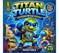 BOLD & EASY CHIBI TITAN TURTLE COLORING BOOK FOR KIDS :: BOOK 5 OF CHIBI SUPERHERO SERIES: TITAN TURTLE: DEFENDER OF THE WATERS