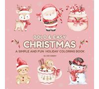Bold & Easy Christmas: A Simple and Fun Holiday Coloring Book for Relaxation and Joy