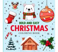 BOLD & EASY CHRISTMAS COLORING BOOK: 40+ Festive Pages for Relaxation and Creative Fun for Adults & Teens