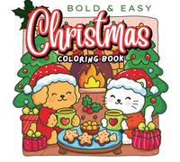 Bold & Easy Christmas Coloring Book: 50 Fun and Relaxing Holiday Designs for Adults & Kids | Cute Santa, Reindeer, Snowmen & Festive Winter Scenes (8.5 x 8.5 inch)