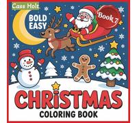 Bold Easy Christmas Coloring Book 7: Simple Seasonal Designs to Color and Enjoy | Easy, Joyful Coloring for a Merry Season | Simple Seasonal Designs to Color and Enjoy |