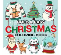 Bold & Easy Christmas Coloring Book: Festive and Simple Holiday Pages for Relaxation & Fun | Cute, Beginner-Friendly Designs for All Ages
