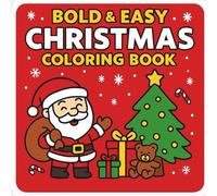 Bold & Easy Christmas Coloring Book for Kids: Fun and Simple Holiday Coloring Pages with Santa, Snowmen, Gifts, and Christmas Magic!