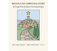 Bold & Easy Christmas Story Coloring Book: The Christmas Story - 45 Large Print Scripture Designs, KJV Verses, Single-Sided Pages for Adults and Seniors