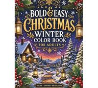 Bold & Easy Christmas Winter Color Book for Adults: Large Simple Holiday Designs for Stress Relief & Relaxation Cozy Festive Scenes - Snowy Windows, ... for Beginners, Seniors & All Skill Levels