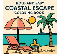 Bold & Easy Coastal Escape Coloring Book for Relaxation: Stress Relief Beach Scenes, Coastal Animals, and Simple Seaside Designs (8.5" x 8.5")