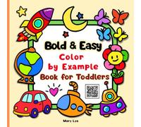 BOLD & EASY COLOR BY EXAMPLE BOOK FOR TODDLERS: 40 x Fun & Simple Guided Coloring Pages to Learn Colors, Matching and Fine Motor Skills - for Little Hands | Preschool Learning Activity Book Ages 2-4