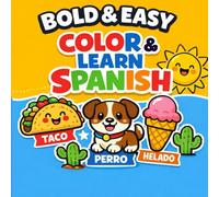 Bold & Easy Color & Learn Spanish: Make learning Spanish simple, visual, and fun.