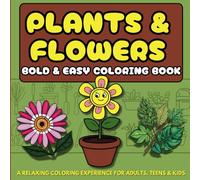 Bold & Easy Coloring Book: Beautiful Flowers & Plants: Enjoy Relaxing Art with Bold Lines and Simple Designs for Stress-Free Coloring