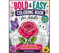 Bold & Easy Coloring Book for Adults: Simple Large Print Designs with Flowers, Animals & Nature for Relaxation and Stress Relief