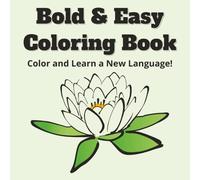 Bold & Easy Coloring Book for Kids age 4 to7 :塗り絵: Color and Learn a New Language! 塗り絵と英語