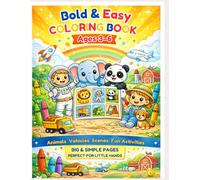 Bold & Easy Coloring Book for Kids Ages 3-6: Cute Animals, Fun Scenes, Vehicles and Simple Coloring Pages for Toddlers and Preschool Kids