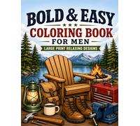 Bold & Easy Coloring Book for Men: Large Print Relaxing Designs Featuring Tools, Trucks, Wildlife, Camping, Fishing, Classic Cars, Outdoor Adventures, and Masculine Hobbies