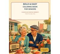 Bold & Easy Coloring Book for Seniors: 50 Nostalgic Everyday Moments from the 1950s-1970s