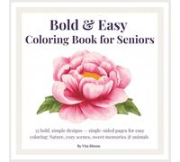 Bold & Easy Coloring Book for Seniors: Relax, Create & Relive Sweet Memories