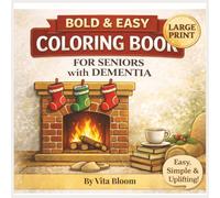 Bold & Easy Coloring Book for Seniors with Dementia: 60 Large-Print Designs for Memory Care - Flowers, Animals, Sweet Memories & Peaceful Seasons