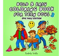 Bold & Easy Coloring Book for Teen Boys 3: Epic Fails Edition- 32 Funny, Silly Boy Moments Coloring Pages for Relaxation- Stress and Anxiety Relief for Older Boys