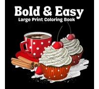 Bold & Easy Coloring Book: Fun and Therapeutic Large Print Designs for Relaxation and Stress Relief for Seniors