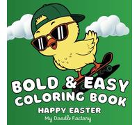 Bold & Easy Coloring Book Happy Easter: 50 cute and simple coloring pages for Adults, Teens and Kids ages 6+ and up. Funny unique contemporary ... chick. Relaxing and stress relief.