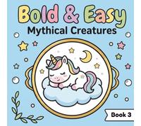 Bold & Easy Coloring Book: Mythical Creatures: Coloring Book for Adults, Teens, and Kids - Simple, Big, and Fun Pocket Worlds for Stress Relief and Relaxation (8.5 x 8.5 Inches Square Edition)
