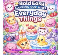 Bold Easy Coloring Book Series - Everyday Objects (Vol. 4): Fun and Simple Things Around Us | Thick Lines for Little Hands | Easy and Relaxing Designs
