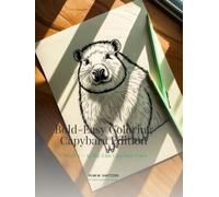 Bold-Easy Coloring · Capybara Edition: Volume 1 - 50 Big-Line Capybara Pages for Calm, Slow, Joyful Coloring