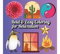 Bold & Easy Coloring for Relaxation: Thick Line Adult Coloring Book for Stress Relief & Mindfulness
