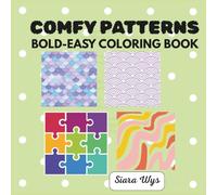 Bold & Easy Comfy Patterns Coloring Book: 40 Simple and Exciting Pattern Pages for Kids Ages 4-10