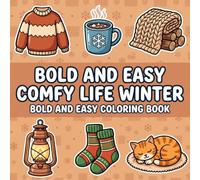 Bold & Easy: Comfy Winter Life: A Cozy Winter Coloring Book for Adults and Teens with Simple, Relaxing Designs