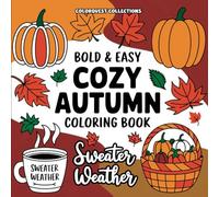 Bold & Easy Cozy Autumn Coloring Book: Sweater Weather Fall-Themed Fun For All Ages