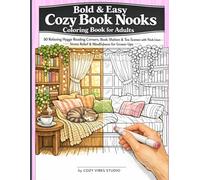 Bold & Easy Cozy Book Nooks Coloring Book for Adults: 50 Relaxing Hygge Reading Corners, Book Shelves & Tea Scenes with Thick Lines - Stress Relief & Mindfulness for Grown-Ups