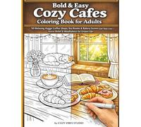 Bold & Easy Cozy Cafes Coloring Book for Adults: 50 Relaxing Hygge Coffee Shops, Tea Rooms & Bakery Scenes with Thick Lines - Stress Relief & Mindfulness for Grown-Ups