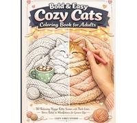 Bold & Easy Cozy Cats Coloring Book for Adults: 50 Relaxing Hygge Kitty Scenes with Thick Lines - Stress Relief & Mindfulness for Grown-Ups