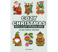 BOLD & EASY COZY CHRISTMAS: A Large Print Coloring Book - 50 Cozy Christmas Scenes in Thick, Simple Lines for Seniors and Beginners