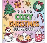 Bold & Easy Cozy Christmas Coloring Book: Relaxing festive illustrations for adults to color with joy and warmth
